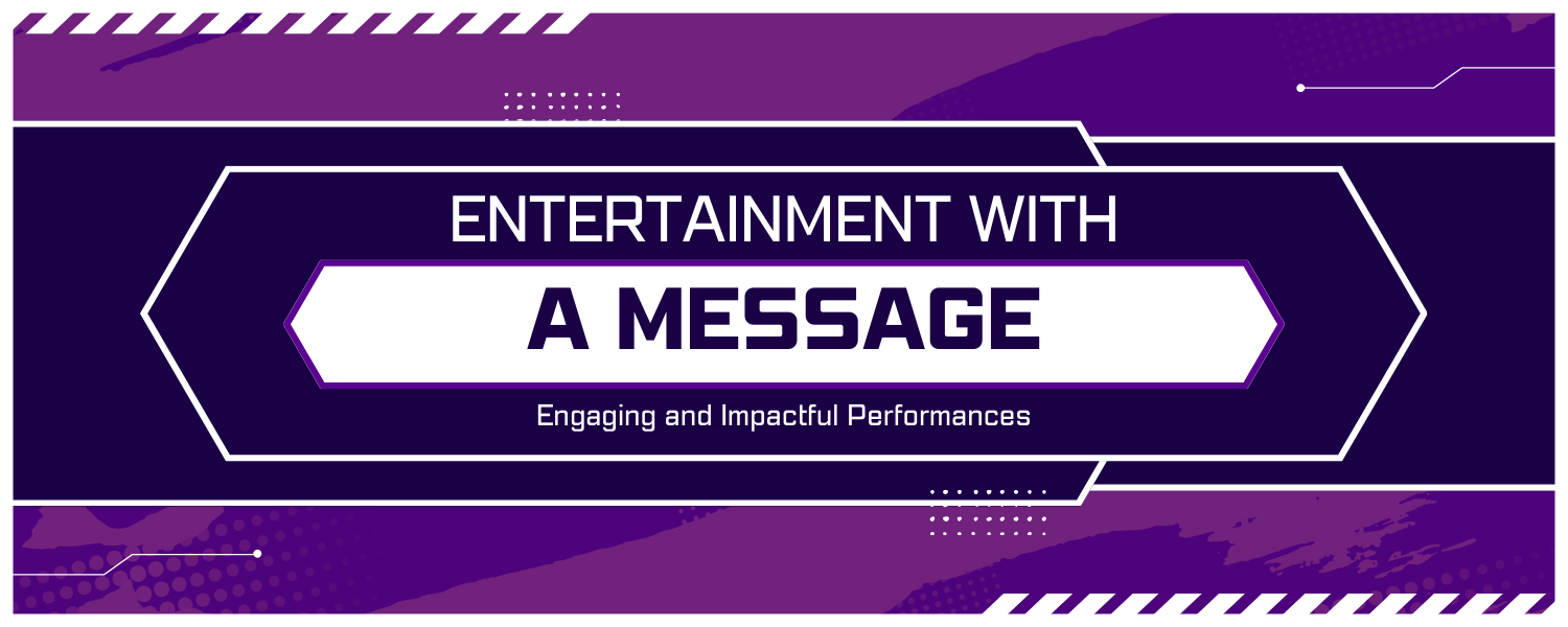 Entertainment with a message